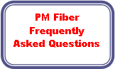 Rounded Rectangle: PM Fiber FrequentlyAsked Questions